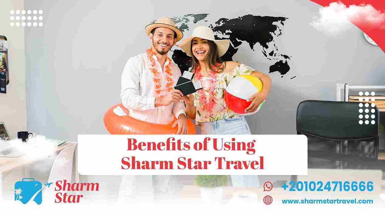 Benefits of Using Sharm Star Travel