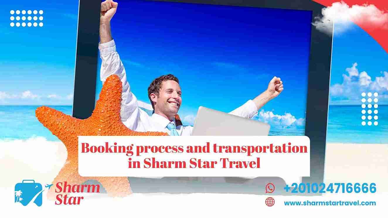Booking Process and Transportation in Sharm Star Travel