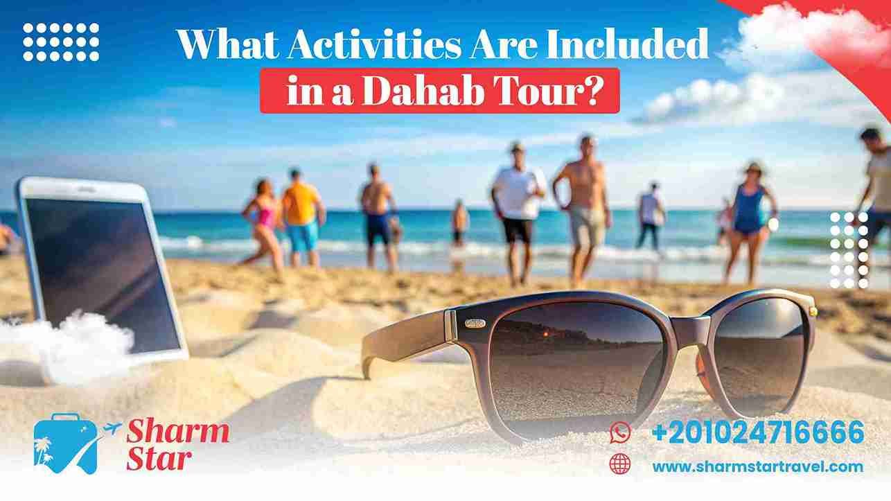What Activities Are Included in a Dahab Tour?